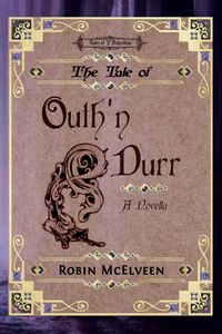 Produktbild: The Tale of Outh'n Durr (Tales of Y'Dahnndrya, #5)