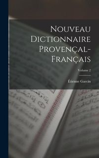 Produktbild: Nouveau Dictionnaire Proven&ccedil;al-Fran&ccedil;ais; Volume 2