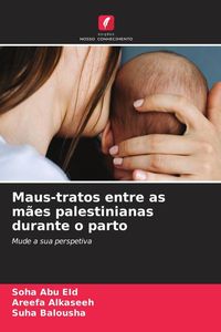 Produktbild: Abu Eid, S: Maus-tratos entre as m&atilde;es palestinianas durante