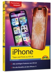 Produktbild: IPhone - Tipps und Tricks zu iOS 26 - zu allen aktuellen iPhone Modellen - komplett in Farbe