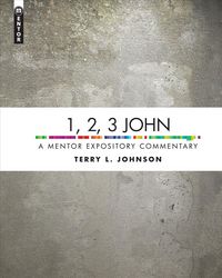 Produktbild: 1, 2, 3 John: A Mentor Expository Commentary