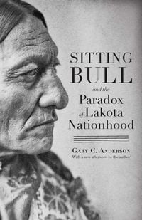 Produktbild: Sitting Bull and the Paradox of Lakota Nationhood