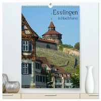 Produktbild: Esslingen in Hochform (hochwertiger Premium Wandkalender 2026 DIN A2 hoch), Kunstdruck in Hochglanz