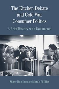 Produktbild: The Kitchen Debate and Cold War Consumer Politics