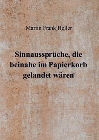 Produktbild: Sinnausspr&uuml;che, die beinahe im Papierkorb gelandet w&auml;ren