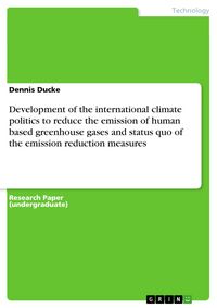 Produktbild: Development of the international climate politics to reduce the emission of human based greenhouse gases and status quo of the emission reduction meas