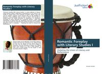 Produktbild: Romantic Foreplay with Literary Studies I