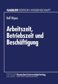 'Arbeitszeit, Betriebszeit Und Beschäftigung' Von 'Rolf Hüpen' - Buch ...