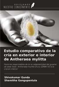 Produktbild: Estudio comparativo de la cr&iacute;a en exterior e interior de Antheraea mylitta