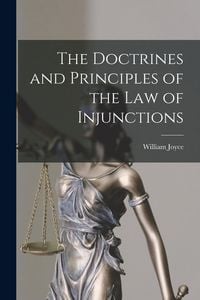 Produktbild: The Doctrines and Principles of the Law of Injunctions