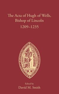 Produktbild: The Acta of Hugh of Wells, Bishop of Lincoln 1209-1235