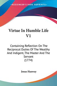Produktbild: Hanway, J: Virtue In Humble Life V1