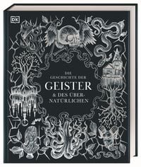 Produktbild: Die Geschichte der Geister & des &Uuml;bernat&uuml;rlichen