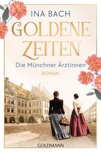 Produktbild: Goldene Zeiten. Die M&uuml;nchner &Auml;rztinnen