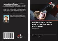 Produktbild: Responsabilit&agrave; penale delle donne secondo il diritto russo
