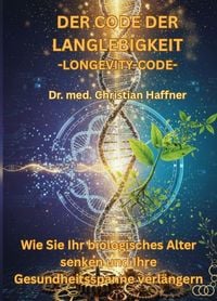 Produktbild: Der Code der Langlebigkeit, Longevity-Code