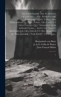 Produktbild: Dictionnaire des sciences occultes ...: ou, Repertoire universal des &ecirc;tres, des personnages, des livres, des faits et des choses qui tiennent aux appa