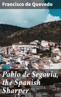 Produktbild: Pablo de Segovia, the Spanish Sharper