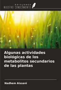 Produktbild: Algunas actividades biol&oacute;gicas de los metabolitos secundarios de las plantas