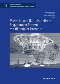 Produktbild: Musische und (kin-)&auml;sthetische Begabungen f&ouml;rdern mit fiktionaler Literatur