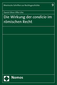 Produktbild: Die Wirkung der condicio im r&ouml;mischen Recht