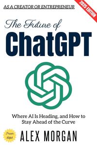 Produktbild: The Future of ChatGPT: