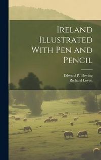 Produktbild: Ireland Illustrated With pen and Pencil