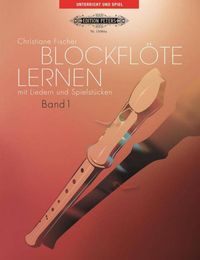 Produktbild: Blockfl&ouml;te lernen mit Liedern und Spielst&uuml;cken, Band 1