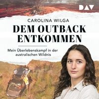 Produktbild: Dem Outback entkommen. Mein &Uuml;berlebenskampf in der australischen Wildnis