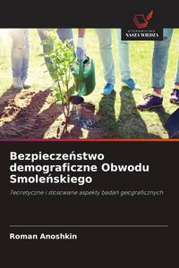 Produktbild: Bezpiecze&iquest;stwo demograficzne Obwodu Smole&iquest;skiego