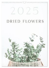 Produktbild: Dried Flowers (Wall Calendar 2026 DIN A3 portrait), CALVENDO 12 Month Wall Calendar