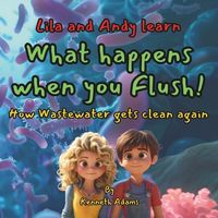 Produktbild: Adams, K: Lila and Andy learn what happens when you flush!