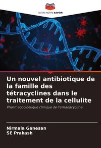Produktbild: Un nouvel antibiotique de la famille des t&eacute;tracyclines dans le traitement de la cellulite