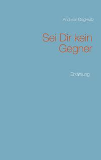 Produktbild: Sei Dir kein Gegner