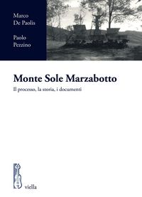 Produktbild: Monte Sole Marzabotto. Il processo, la storia, i documenti