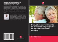 Produktbild: O n&iacute;vel de envolvimento do Governo no programa de alfabetiza&ccedil;&atilde;o de adultos