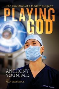 Produktbild: Playing God: The Evolution of a Modern Surgeon
