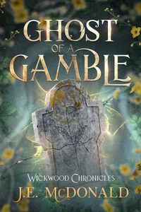 Produktbild: Ghost of a Gamble (Wickwood Chronicles, #1)