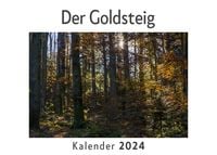 Produktbild: Der Goldsteig (Wandkalender 2024, Kalender DIN A4 quer, Monatskalender im Querformat mit Kalendarium, Das perfekte Geschenk)