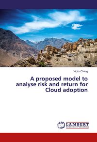 Produktbild: A proposed model to analyse risk and return for Cloud adoption