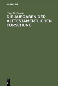 Produktbild: Die Aufgaben der alttestamentlichen Forschung