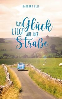 Produktbild: Das Gl&uuml;ck liegt auf der Stra&szlig;e