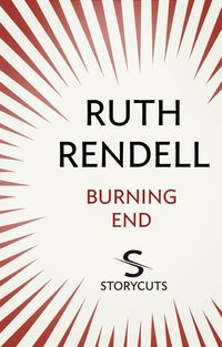 Bild vom Artikel Burning End (Storycuts) vom Autor Ruth Rendell