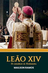 Produktbild: Le&atilde;o XIV - Os cism&aacute;ticos de Westminster