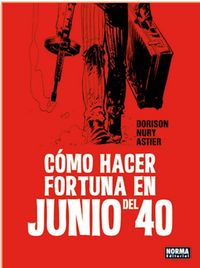 Produktbild: C&oacute;mo hacer fortuna en junio del 40