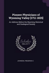 Produktbild: Pioneer Physicians of Wyoming Valley [1711-1825]