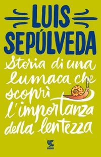 Produktbild: Storia di una lumaca che scopr&igrave; l'importanza della lentezza