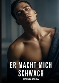 Produktbild: Er macht mich schwach
