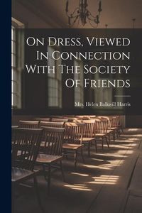 Produktbild: On Dress, Viewed In Connection With The Society Of Friends