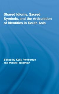 Produktbild: Shared Idioms, Sacred Symbols, and the Articulation of Identities in South Asia